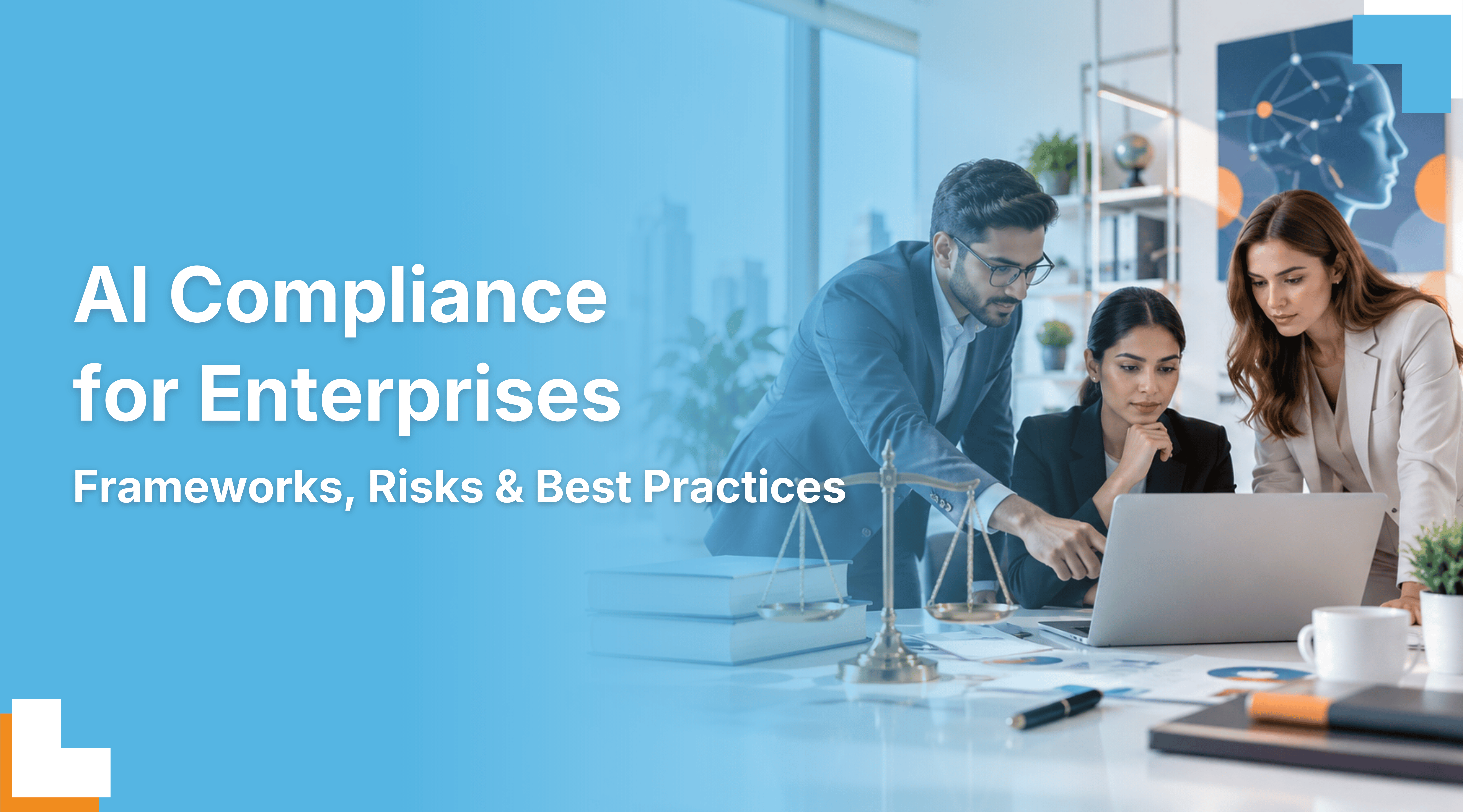AI Compliance for Enterprises: Frameworks, Risks, and Best Practices