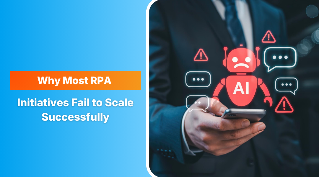 Why Most RPA Initiatives Fail to Scale Successfully