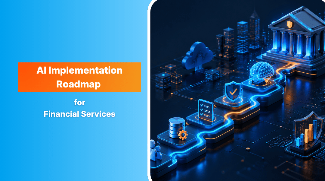 AI Implementation Roadmap for Financial Services: Step-by-Step Guide