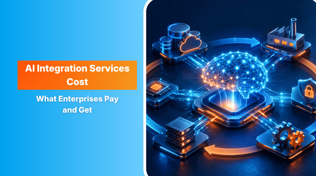 AI Integration Services Cost: What Enterprises Pay and Get