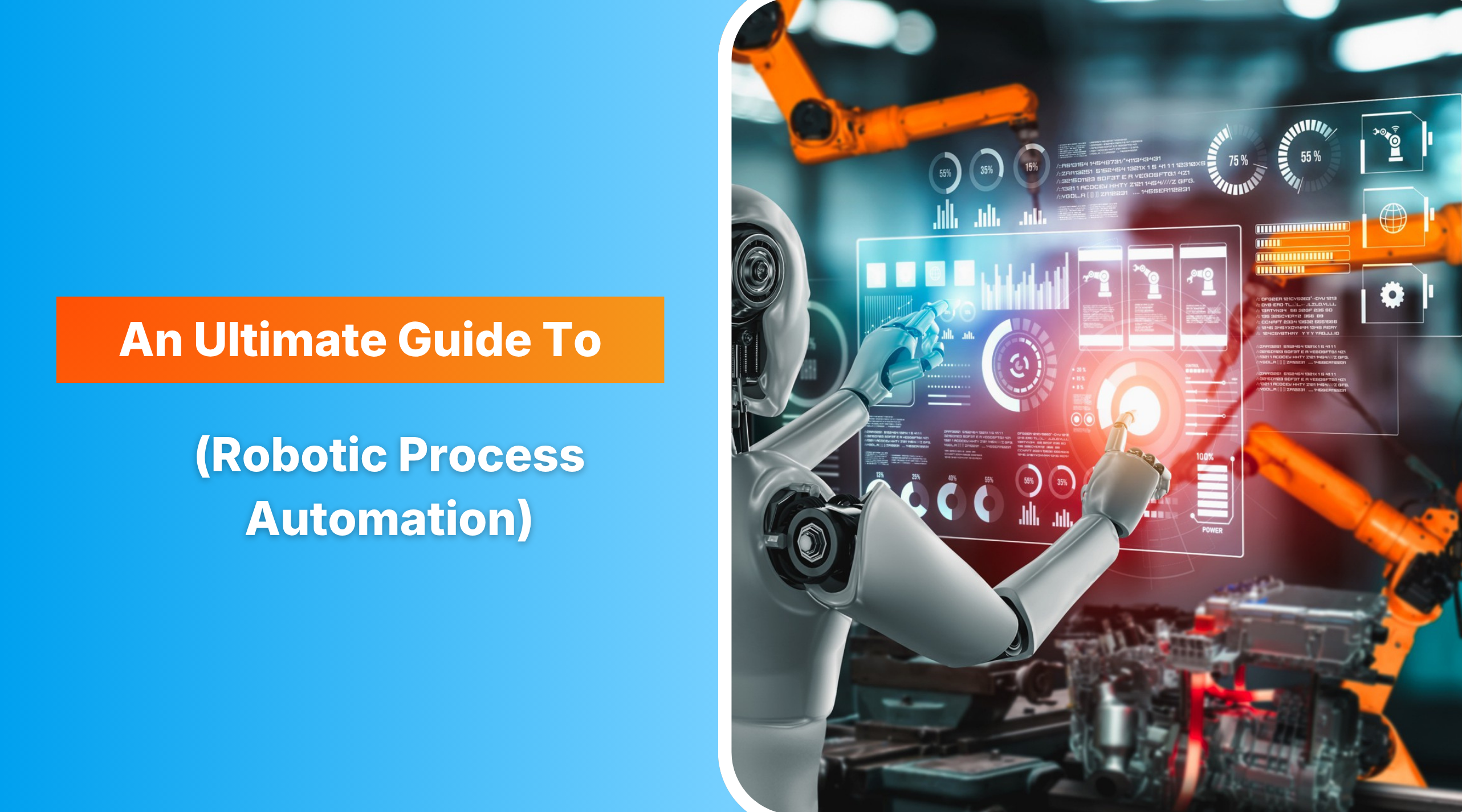 An Ultimate Guide To RPA (Robotic Process Automation)