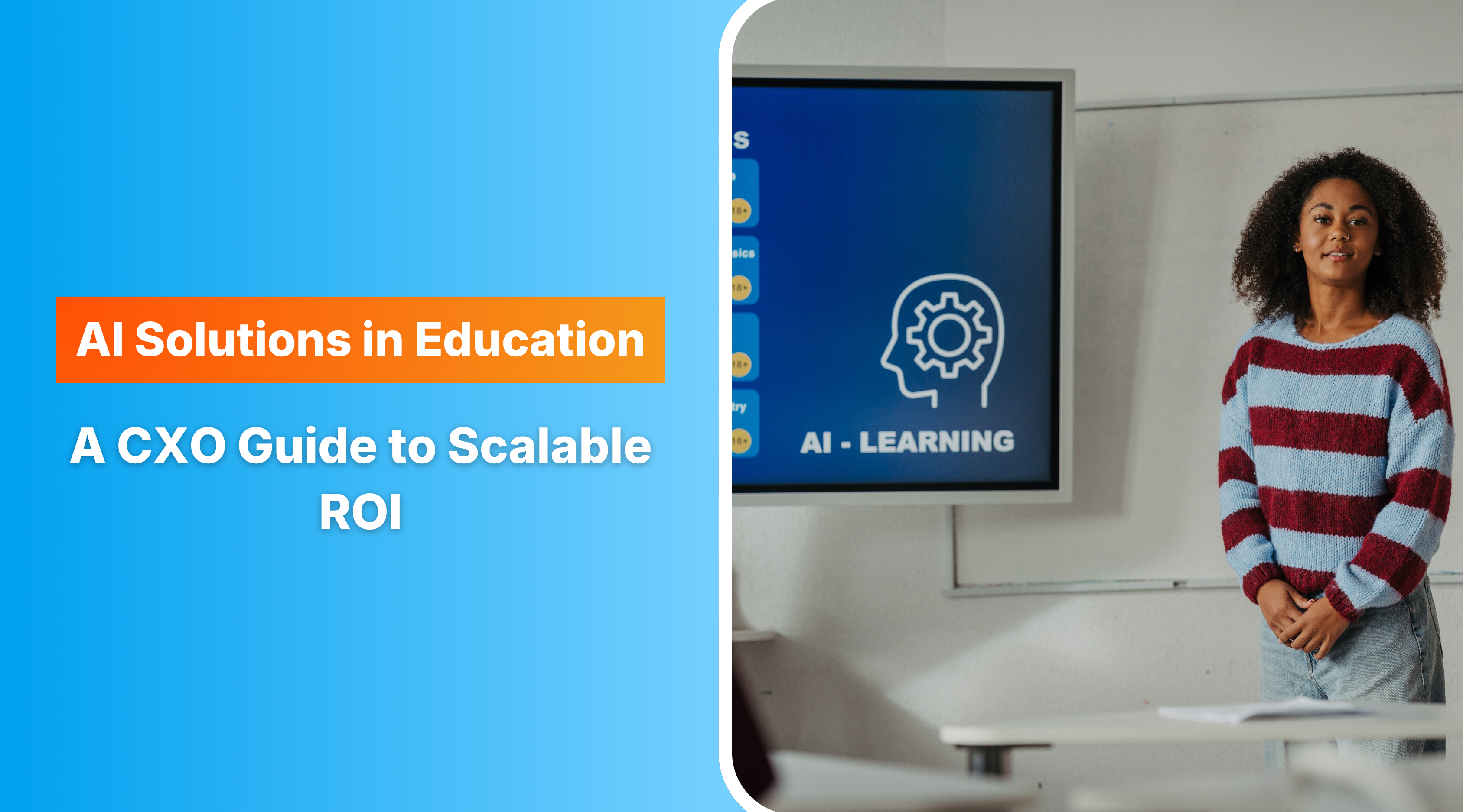 AI Solutions in Education: A CXO Guide to Scalable ROI