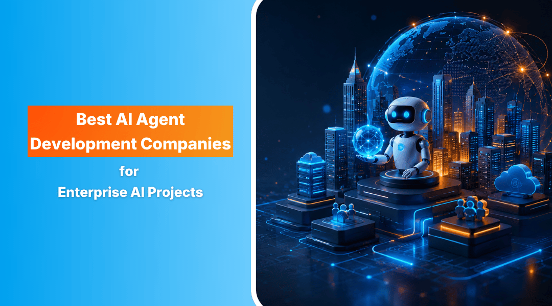 11 Best AI Agent Development Companies for Enterprise AI Projects