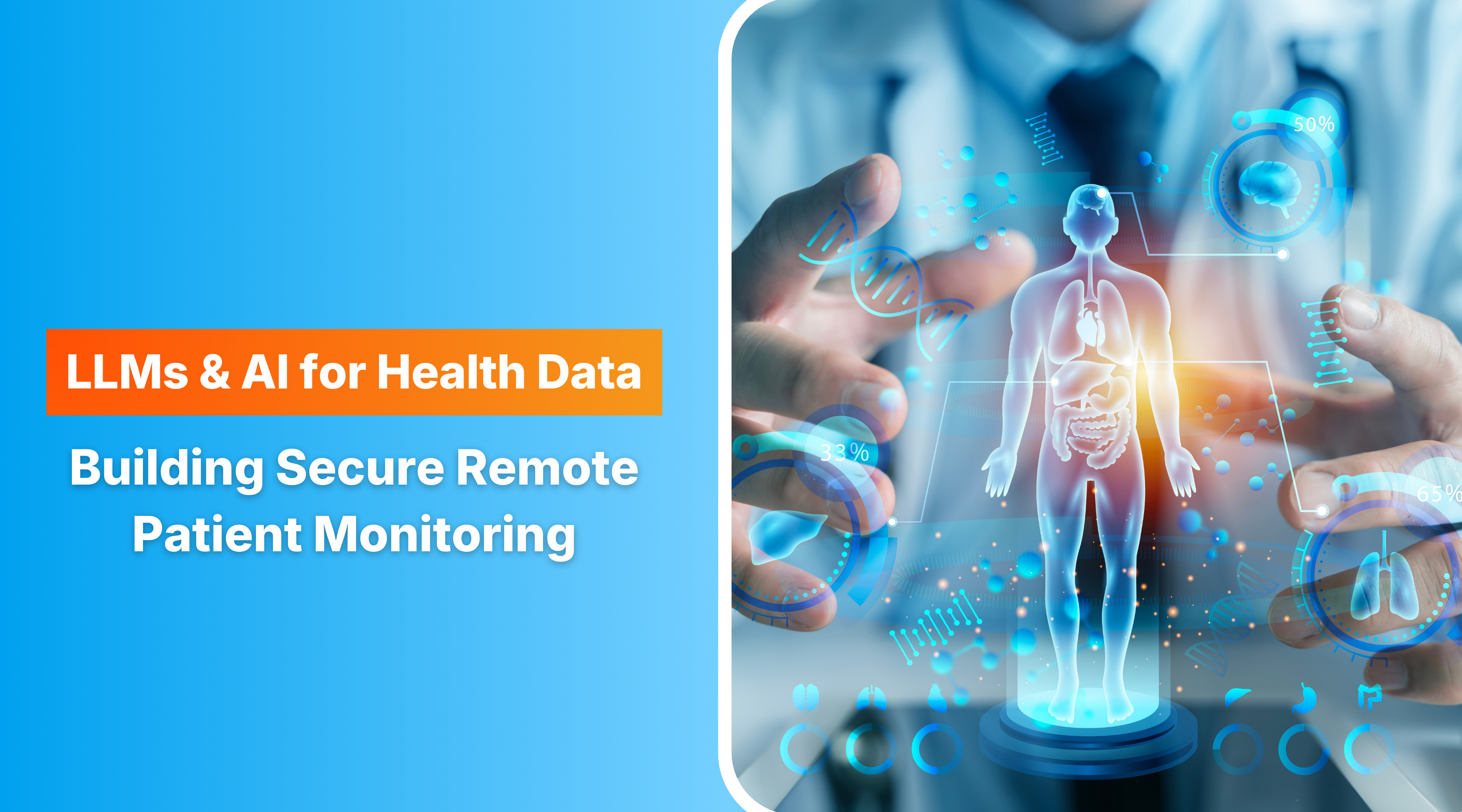 Building Secure Remote Patient Monitoring with LLMs & AI Data Protection