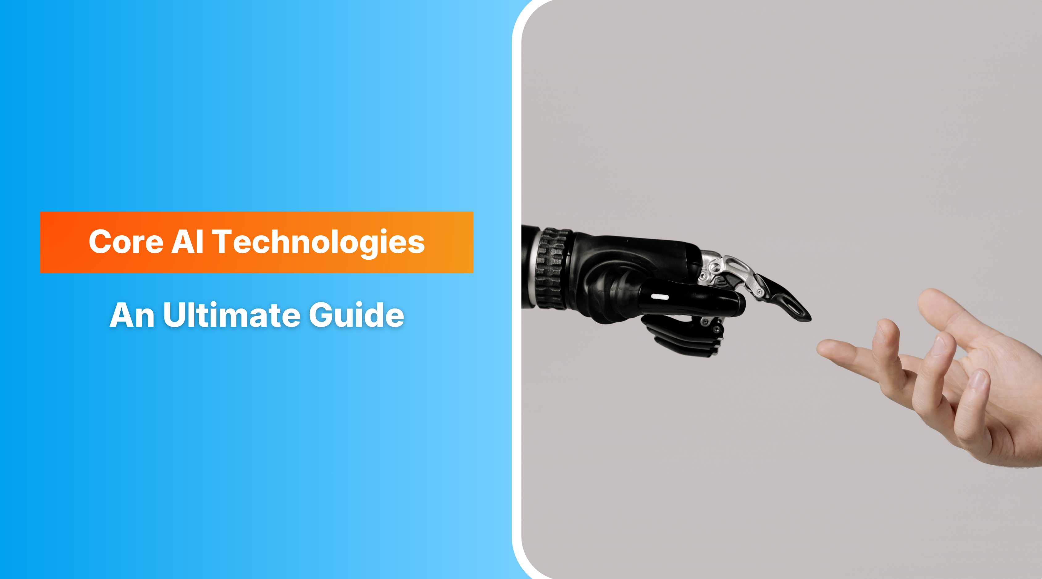 A Guide to the Core AI Technologies