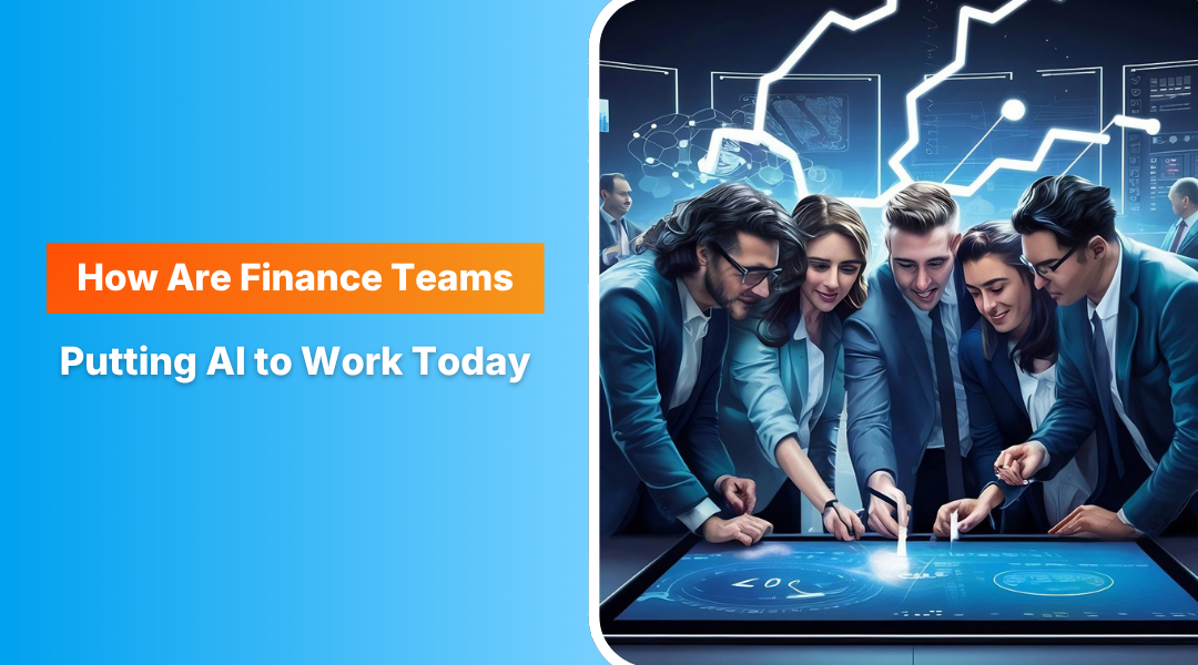 How Are Finance Teams Putting AI to Work Today?&nbsp;