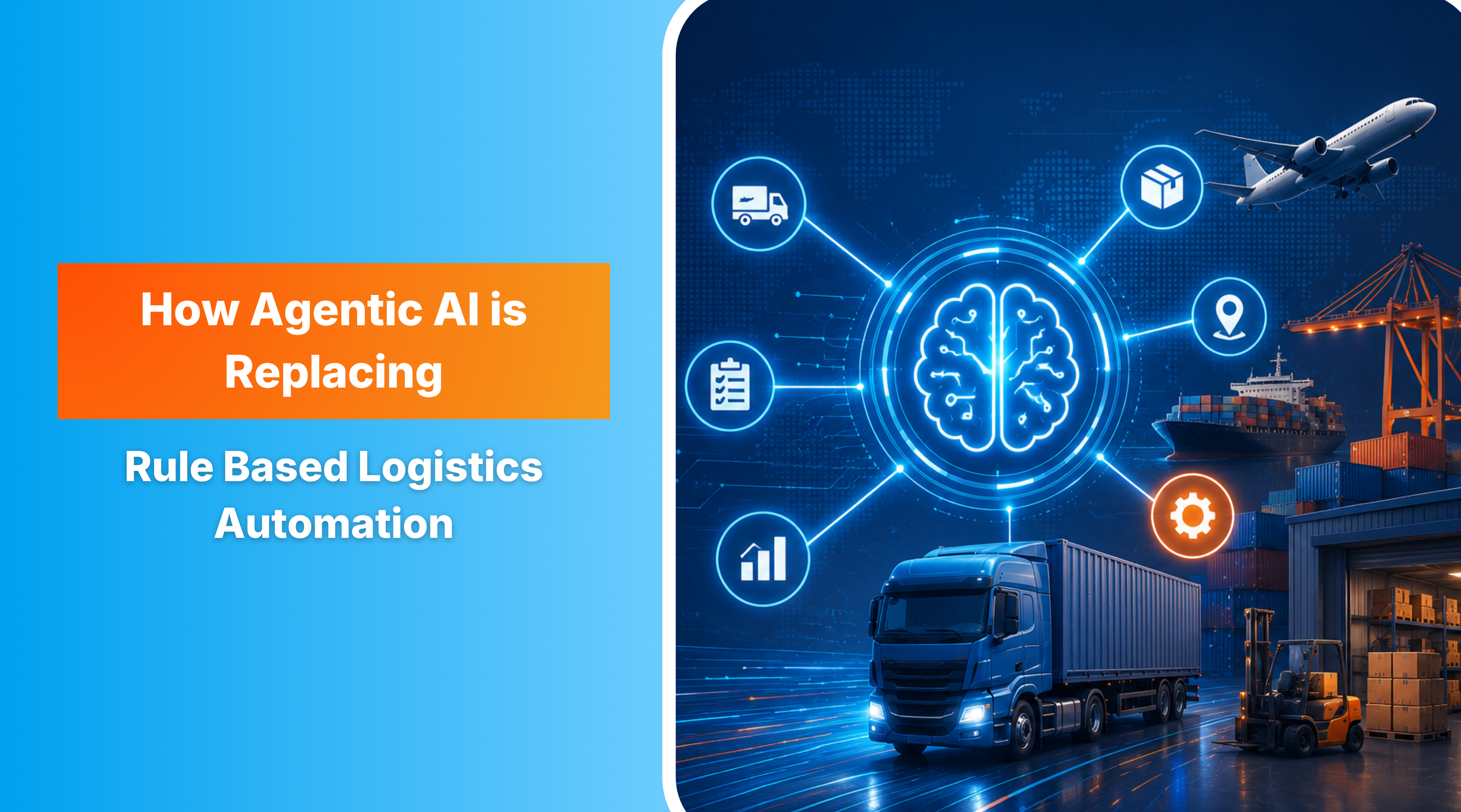 How Agentic AI Is Replacing Rule Based Logistics Automation