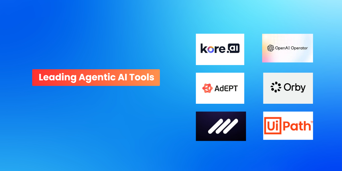 Leading Agentic AI Tools For All Types Of Businesses