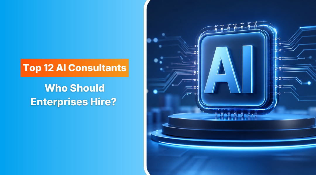 Top 12 AI Consultants in 2026: Who Should Enterprises Actually Hire?
