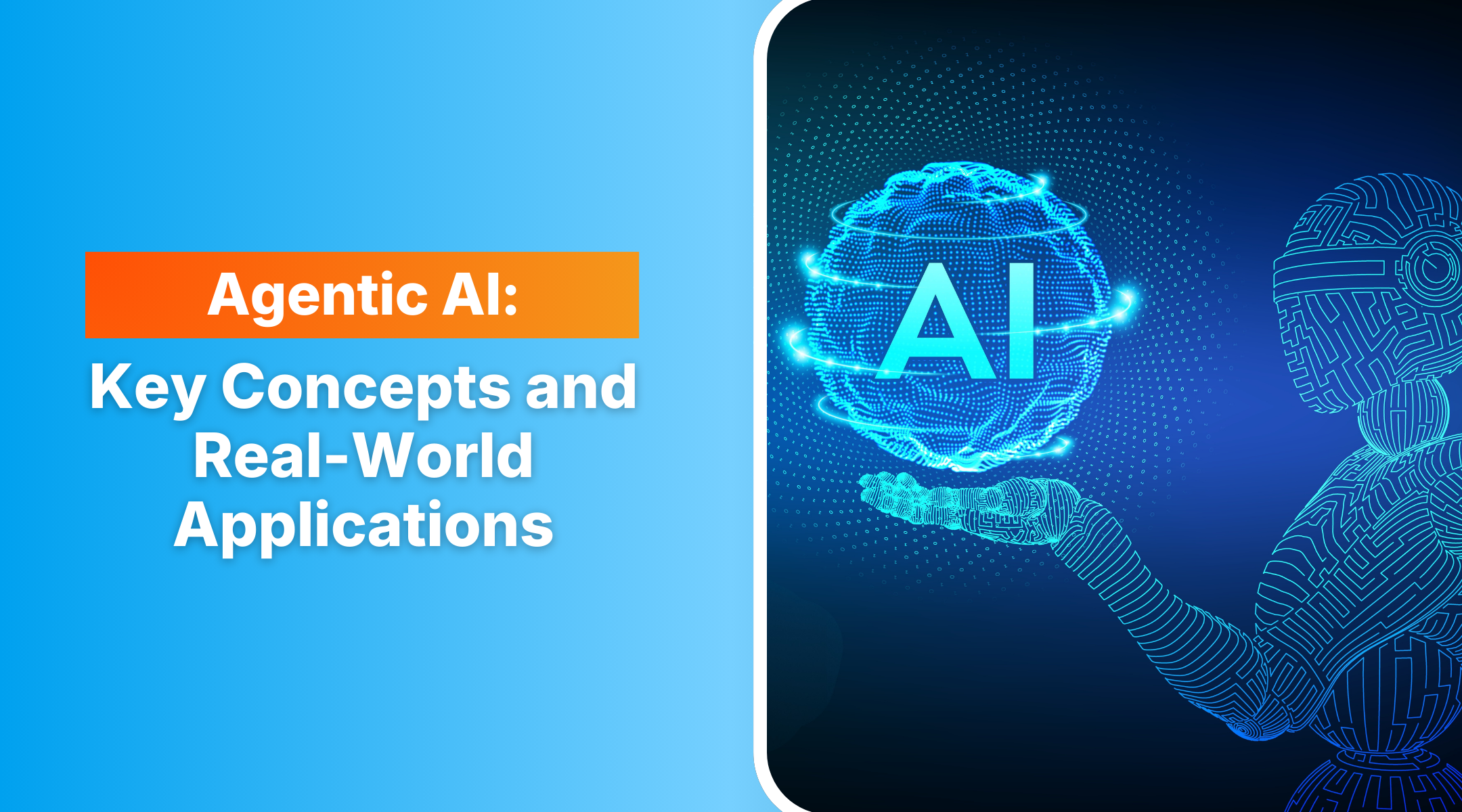 Agentic AI: Key Concepts and Real-World Applications