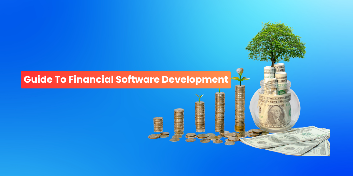 Complete Guide To Financial Software Development